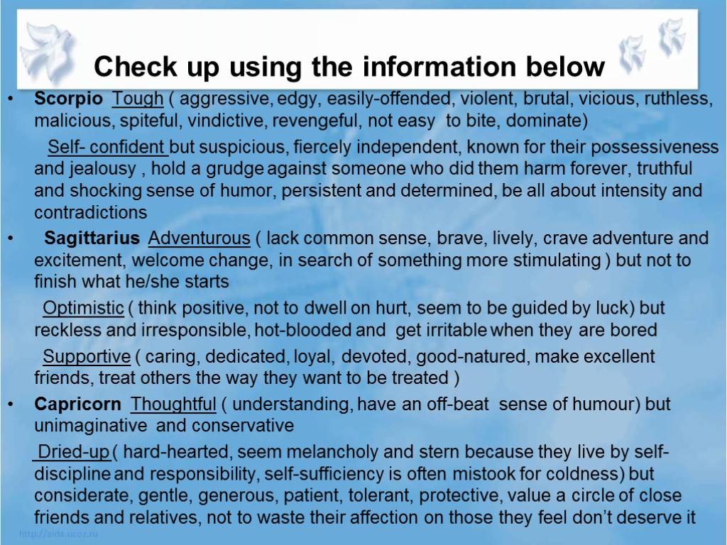 Check up using the information below Scorpio Tough ( aggressive, edgy, easily-offended, violent, brutal,